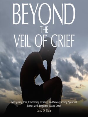 cover image of BEYOND THE VEIL OF GRIEF
